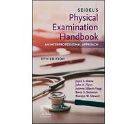 Seidel's Physical Examination Handbook: An Interprofessional Approach: SEIDEL'S PHY EXAM HB INT APP 11E