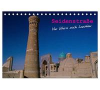 Seidenstraße - Khiva bis Lanzhou (Tischkalender 2026 DIN A5 quer), CALVENDO Monatskalender: Eine Reise durch Mittelasien von den Ufern des Aralsees, ... Tienshan Gebirge bis tief hinein nach China