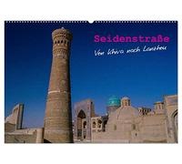 Seidenstraße - Khiva bis Lanzhou (Wandkalender 2026 DIN A2 quer), CALVENDO Monatskalender: Eine Reise durch Mittelasien von den Ufern des Aralsees, in ... Tienshan Gebirge bis tief hinein nach China
