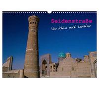 Seidenstraße - Khiva bis Lanzhou (Wandkalender 2026 DIN A3 quer), CALVENDO Monatskalender: Eine Reise durch Mittelasien von den Ufern des Aralsees, in ... Tienshan Gebirge bis tief hinein nach China