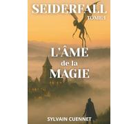 SEIDERFALL Tome 1 L'âme de la magie