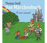 Seidl,Thomas - Das Märchenbuch-Es War Einmal