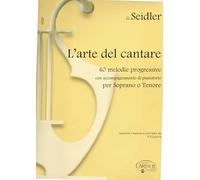Seidler L'arte del cantare 40 melodie progressive con accompagnamento do pianoforte per Soprano o Tenore edizione riveduta e corretta da F.S. Collina