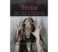 Seidr. Viaggio tra magia e storia degli antichi norreni e reciproche influenze con lo sciamanesimo Sami