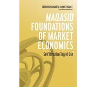 Seif Ibrahim Tag el-Din Maqasid Foundations of Market Economics (Tascabile)