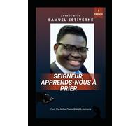 Seigneur, apprends-nous à prier: Découvrez un voyage spirituel transformateur à travers la prière puissante du « Notre Père