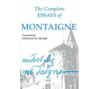 Seigneur de Michel Eyquem Montaigne The Complete Essays of Montaigne (Tascabile)