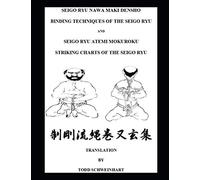 SEIGO RYU NAWA MAKI DENSHO: BINDING TECHNIQUES OF THE SEIGO RYU