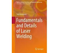 Seiji Katayama Fundamentals and Details of Laser Welding (Copertina rigida)