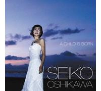 SEIKO OSHIKAWA - A Child Is Born