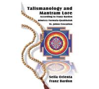 Seila Orienta Fran Talismanology and Mantram Lore According to Fran (Tascabile)