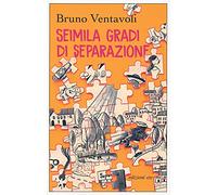 Seimila gradi di separazione. Romanzo in 24 storie