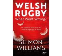 Seimon Williams Welsh Rugby: What Went Wrong? (Tascabile)