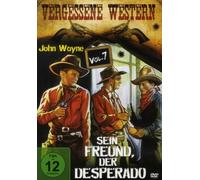 Sein Freund, der Desperado - Vergessene Western Vol. 7