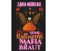 Seine Halloween Mafia Braut: Wie man aus Versehen einen Mafia Boss heiratet