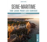 Seine-Maritime: 100 lieux pour les curieux