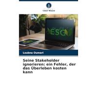 Seine Stakeholder ignorieren: ein Fehler, der das Überleben kosten kann
