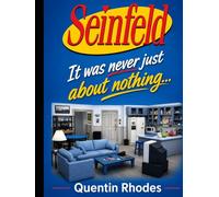 SEINFELD: It was never just about nothing