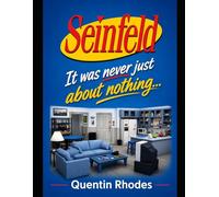 SEINFELD: It was never just about nothing: 9