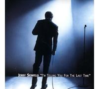 SEINFELD, JERRY - I'M Telling You for the Last T