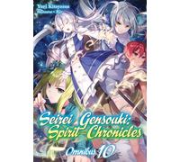 Seirei Gensouki 10: Spirit Chronicles: Omnibus