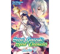 Seirei Gensouki: Spirit Chronicles Omnibus Light Novel 9