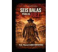 SEIS BALAS PARA EL JUEZ
