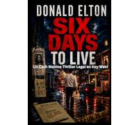 Seis Días para Vivir: Una novela de Cash Malone Thriller judicial en Cayo Hueso: 1