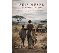 Seis meses bajo otro cielo: Cuando la fuga no es una distancia