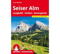 Seiser Alm - mit Langkofel, Schlern und Rosengarten: 45 Touren mit GPS-Tracks