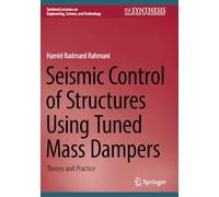 Seismic Control of Structures Using Tuned Mass Dampers: Theory and Practice