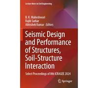 Seismic Design and Performance of Structures, Soil-Structure Interaction: Select Proceedings of 8th ICRAGEE 2024