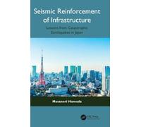 Seismic Reinforcement of Infrastructure: Lessons from Catastrophic Earthquakes in Japan