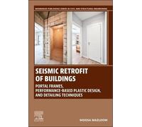 Seismic Retrofit of Buildings: Portal Frames, Performance-based Plastic Design, and Detailing Techniques