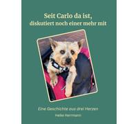 Seit Carlo bei uns ist, diskutiert noch einer mehr mit: Eine Geschichte aus drei Herzen