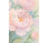 Seiten voller Seele: Create Yourself - Notizbuch für Ideen & Visione A5: Ein stilvoller Begleiter für deine Gedanken, Träume und Ideen auf 100 Seiten.