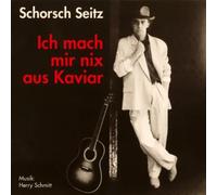 Seitz,Schorsch O=g - Ich Mach Mir Nix aus Kaviar