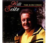 Seitz,Willi - Freunde,das Leben Ist Lebenswe