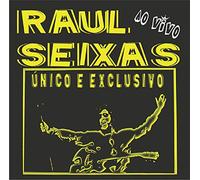 Seixas, Raul - Ao Vivo: Unico E Exclusivo