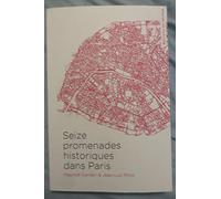 Seize promenades historiques dans Paris