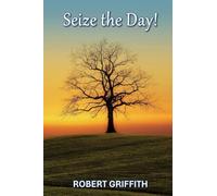 SEIZE THE DAY