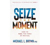 Michael L. Brown Seize the Moment (Tascabile)