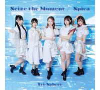 Seize the Moment / Spica