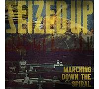 Seized Up - Marching Down The Spiral [Import]