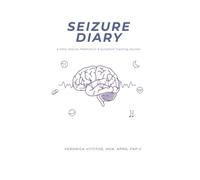 Seizure Diary: A Daily Seizure, Medication & Symptom Tracking Journal