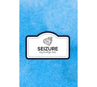 Seizure Log Book for Kids: Track Epilepsy Symptoms and Manage Triggers for Children