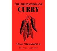 Sejal Sukhadwala The Philosophy of Curry (Copertina rigida)