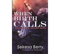 Sekesa Berry When Birth Calls (Tascabile)