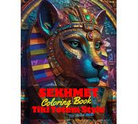 Sekhmet Coloring Book for Teens and Adults: 50 Unique Coloring Pages Egyptian Tiki Totem and Mandala Styles Combined Designs for Stress Relief and ... of Bold Large Prints for Fun Activity.