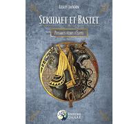 Sekhmet et Bastet: Puissances félines d'Egypte